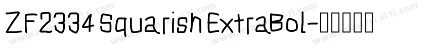 ZF2334 Squarish ExtraBol字体转换